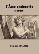 Romain Rolland: L'Ame enchantée (extraits)