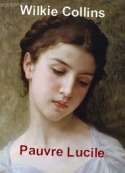 Wilkie Collins: Pauvre Lucile