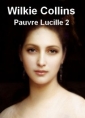 Livre audio: Wilkie Collins - Pauvre Lucile 2