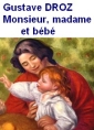 Livre audio: Gustave Droz - Monsieur, madame et bébé