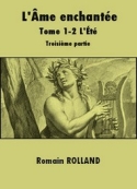 Romain Rolland: L'Ame enchantée-Tome 1-2 L'Eté-Troisième partie