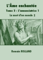 Livre audio: Romain Rolland - L'Ame enchantée-Tome 3-L'Annonciatrice 1-Deuxième partie
