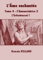 Livre audio: Romain Rolland - L'Ame enchantée-Tome 4-L'Annonciatrice 2-Première partie