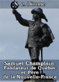 Livre audio: N. e. Dionne - Samuel Champlain, Fondateur de Québec et Père de la Nouvelle-France