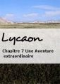 Livre audio: Lycaon - Chapitre 7 Une Aventure extraordinaire