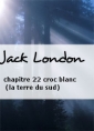 Livre audio: Jack London - chapitre 22 croc blanc (la terre du sud)