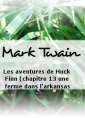 Livre audio: Mark Twain - Les aventures de Huck Finn (chapitre 13 une ferme dans l'arkansas)