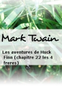 Mark Twain: Les aventures de Huck Finn (chapitre 22 les 4 freres)