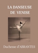 Laure junot Abrantès: La Danseuse de Venise