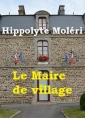 Livre audio: Hippolyte Moleri - Le Maire de village