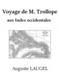 Livre audio: Auguste Laugel - Voyage de M. Trollope aux Indes occidentales