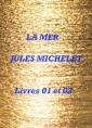 Livre audio: Jules Michelet - La Mer, Livres 01 et 02