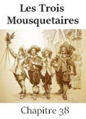 Alexandre Dumas: Les Trois Mousquetaires-Chapitre 38