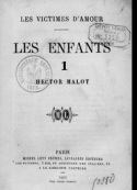 Hector Malot: Les Victimes d'amour – T3 – Les Enfants – Chapitre 01