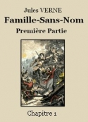 Jules Verne: Famille-Sans-Nom - Première partie - Chapitre 01