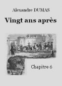 Alexandre Dumas: Vingt ans après  -   Chapitre 06