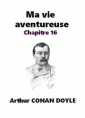 Livre audio: Arthur Conan Doyle - Ma vie aventureuse - Chapitre 16