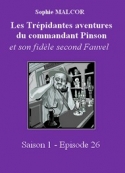 Sophie Malcor: Les Trépidantes Aventures du commandant Pinson-Episode 26