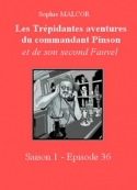 Sophie Malcor: Les Trépidantes Aventures du commandant Pinson-Episode 36