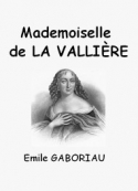Emile Gaboriau: Mademoiselle de La Vallière