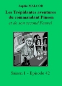 Sophie Malcor: Les Trépidantes Aventures du commandant Pinson-Episode 42