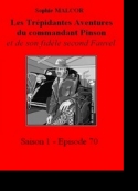 Sophie Malcor: Les Trépidantes Aventures du commandant Pinson-Episode 70