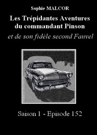 Illustration: Les Trépidantes Aventures du commandant Pinson-Episode 152 - Sophie Malcor