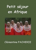 Clémentine Pacherie: Petit séjour en Afrique